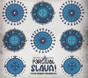Percival - SLAVA! - Pieśni Słowian Południowych