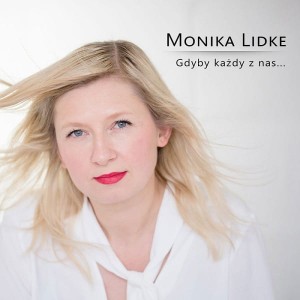 Monika Lidke - Gdyby każdy z nas
