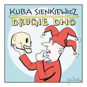 Kuba Sienkiewicz - Drugie Dno