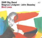 Magnus Lindgren, SWR Big Band - Bird Lives