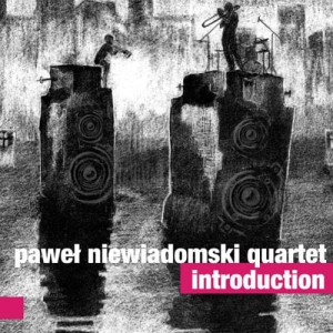 PAWEŁ NIEWIADOMSKI QUARTET    Introduction