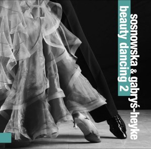 Jolanta Sosnowska, Maria Gabryś-Heyke - Beauty Dancing 2