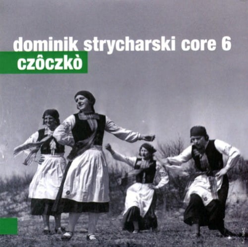 DOMINIK STRYCHARSKI CORE 6   Czôczkò 