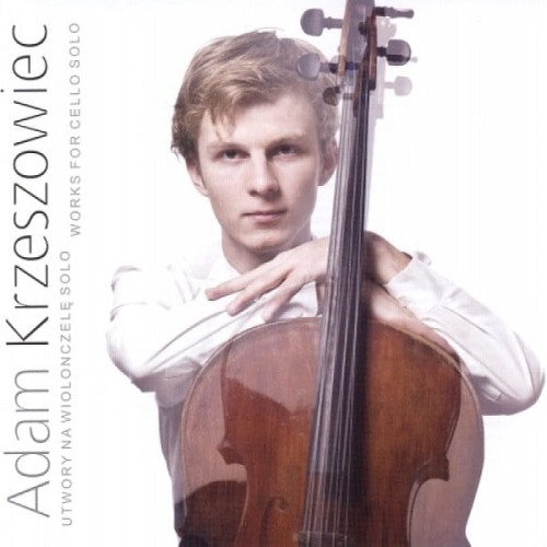 Adam-Krzeszowiec-Works-For-Cello-Solo.jpg