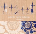 Ludowe pieśni religijne z Podlasia