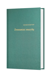 Roger Scruton  Zrozumieć Muzykę