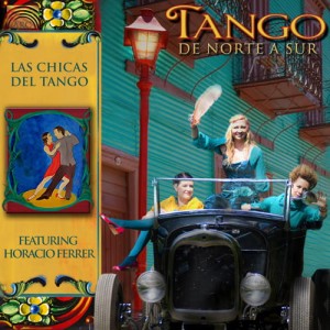 Las Chicas Del Tango - Tango De Norte A Sur