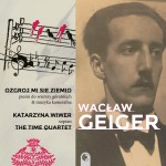 Wacław Geiger - Ozgroj mi się ziemio - pieśni do wierszy góralskich & muzyka kameralna 