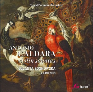 Jolanta Sosnowska & Friends - Antonio Caldara Violin Sonatas
