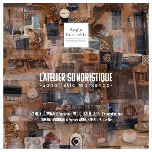 Sepia Ensemble - L’Atelier Sonoristique - Sonoristic Workshop