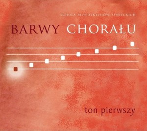 Schola Benedyktynów Tynieckich - Barwy chorału. Ton pierwszy