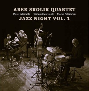 Arek Skolik Quartet - Jazz Night. Vol.1 