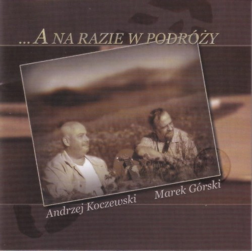 Andrzej-Koczewski-Marek-Gorski-A-na-razie-w-podrozy.jpg