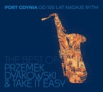 Przemek Dyakowski Take it Easy - The Best Of Przemek Dyakowski & Take it Easy / Port Gdynia