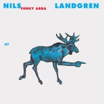 Nils Landgren Funk Unit – Funky ABBA (vinyl)