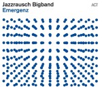 Jazzrausch Bigband - Emergenz 