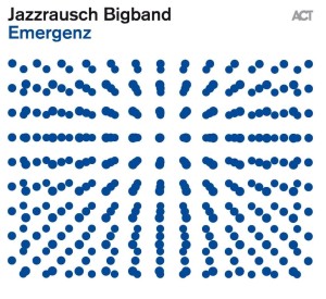 Jazzrausch Bigband - Emergenz 