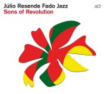 Julio Resende Fado Jazz - Sons Of Revolution