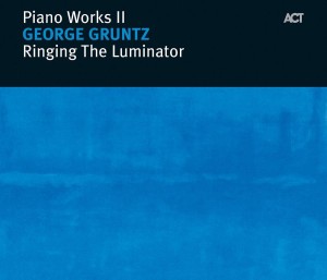 George Gruntz Piano Works II: Ringing The Luminator