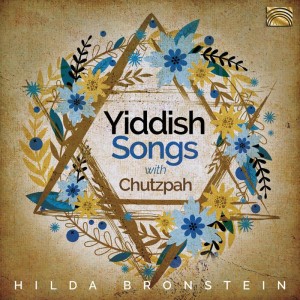 HILDA BRONSTEIN   Yiddish Songs with Chutzpah 