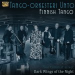 Tango Orkesteri Unto Finnish Tango - Dark Wings of the Night