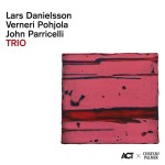 Lars Danielsson Verneri Pohjola John Parricelli Trio: Chateau Palmer Edition II