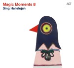 Magic Moments 8 - Sing Hallelujah