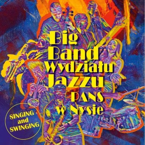 Big Band Wydziału Jazzu PANS w Nysie - Singing & Swinging