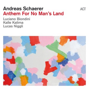Andreas Schaerer -  Anthem For No Man's Land