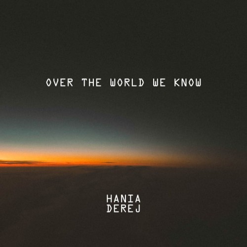 hania-derej-over-the-world-we-know.jpg