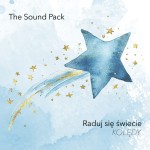 The Sound Pack Vocal Group - Raduj się świecie - Kolędy