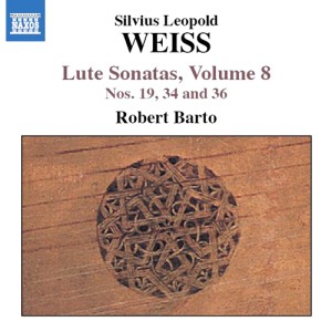 Sylvius Leopold Weiss Lute Sonatas, Vol. 8 - Nos. 19, 34, 36 - Robert Barto