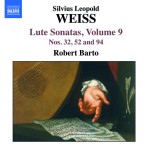 Sylvius Leopold Weiss Lute Sonatas, Vol. 9 - Nos. 32, 52, 94 - Robert Barto