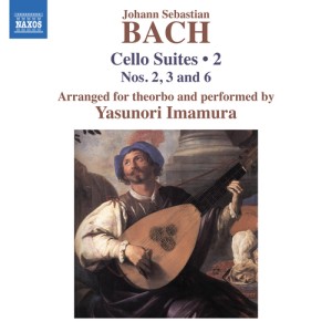 J.S. BACH Cello Suites, Vol. 2 - Nos. 2, 3, 6, BWV 1008, 1009, 1012 (arr. Yasunori Imamura for theorbo)