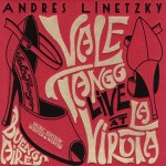Andres Linetzky's Vale Tango - Live at La Viruta