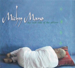 Michy Mano -  The Cool Side of the Pillow