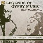 Ferus Mustafov Esma Redzepova - Legends Of Gypsy Music From Macedonia