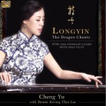 Cheng Yu Dennis Kwong Thye Lee - Longyin The Dragon Chants 