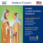 Mario Castelnuovo-Tedesco : Naomi And Ruth, Op. 27, Sacred Service For The Sabbath Eve, Op. 122