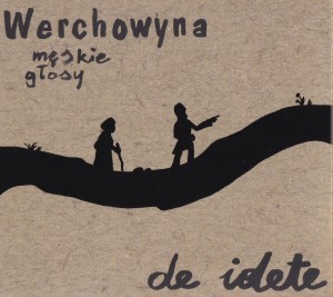 Werchowyna Męskie głosy: De idete