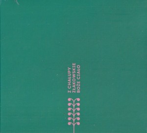 Z Chałupy. Złakowskie Boże Ciało [2 CD]