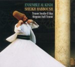 ENSEMBLE AL KINDI - SHEIKH HABBOUSH - Aleppian Sufi Transe