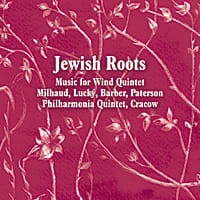 PHILHARMONIA QUINTET - JEWISH ROOTS - Music for Wind Quintet