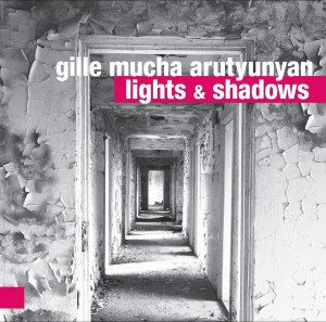 GILLE / MUCHA / ARUTYUNYAN    Lights & Shadows