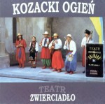 TEATR ZWIERCIADŁO Kozacki ogień