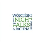 WOJCIECH JACHNA & KSAWERY WÓJCIŃSKI   Night Talks