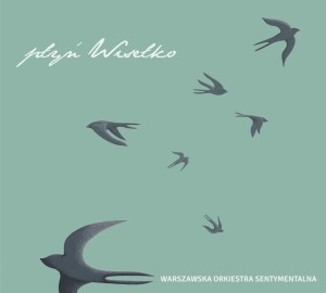 WARSZAWSKA ORKIESTRA SENTYMENTALNA   Płyń Wisełko