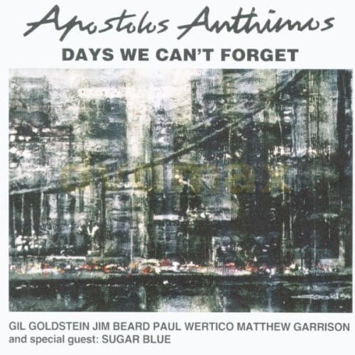 APOSTOLOS ANTHIMOS   Day's We Can't Forget