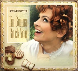 BEATA PRZYBYTEK I'm Gonna Rock You