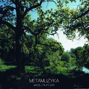 MACIEJ FILIPCZUK - MetaMuzyka